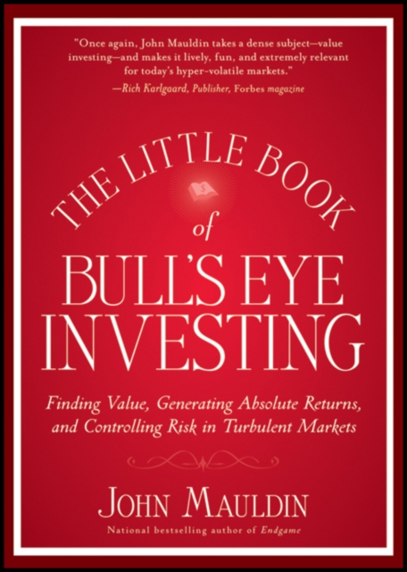 The Little Book of Bull′s Eye Investing – Finding Value, Generating Absolute Re…