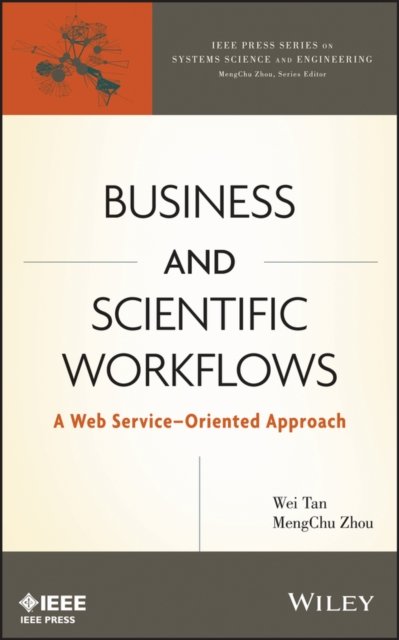 Business and Scientific Workflows – A Web Service– Oriented Approach Tan