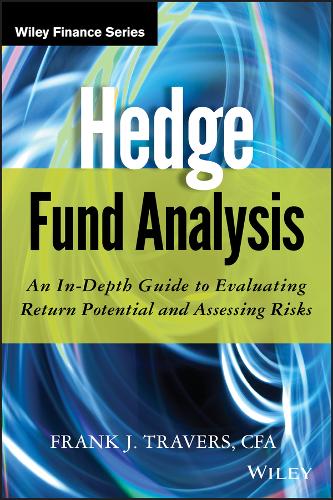Hedge Fund Analysis – An In–Depth Guide to Evaluating Return Potential and Asse…