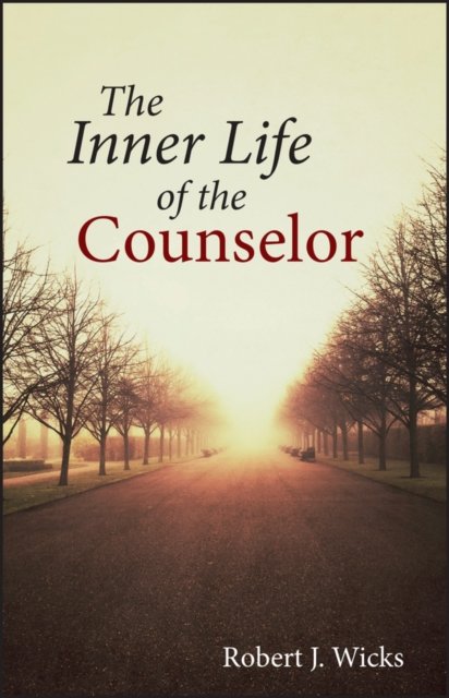 The Inner Life of the Counselor Wicks Hardback John Wiley & Sons 9781118193747