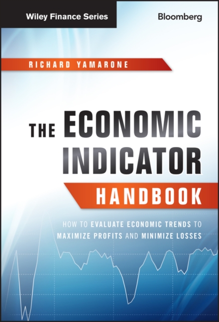 The Economic Indicator Handbook Yamarone Hardback John Wiley & Sons
