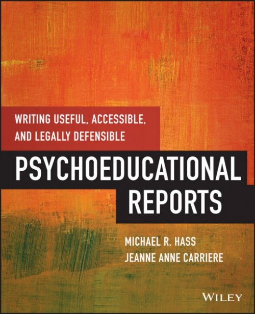 Writing Useful, Accessible, and Legally Defensible  Psychoeducational Reports