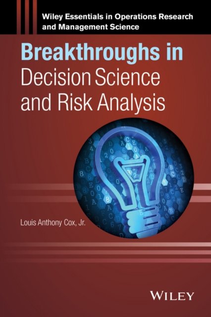 Breakthroughs in Decision Science and Risk Analysis Cox Hardback Wiley–Blackwell