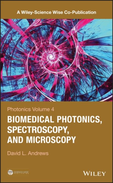 Photonics Volume 4 – Biomedical Photonics, Spectroscopy, and Microscopy Andrews
