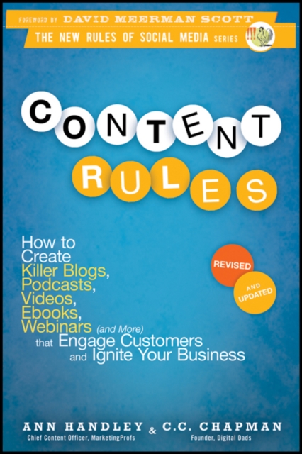 Content Rules – How to Create Killer Blogs, Podcasts, Videos, Ebooks, Webinars …
