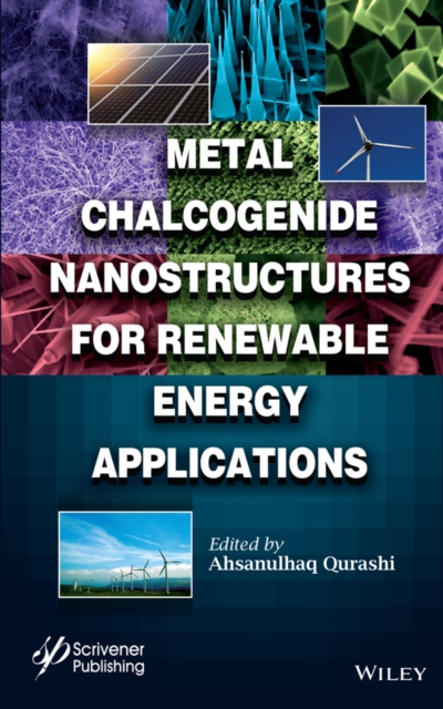 Metal Chalcogenide Nanostructures for Renewable Energy Applications Qurashi