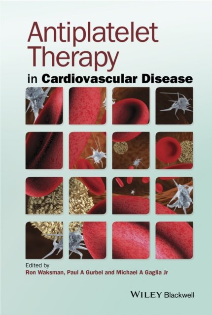 Antiplatelet Therapy in Cardiovascular Disease Waksman Hardback Wiley–Blackwell