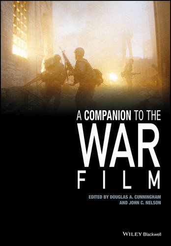 A Companion to the War Film Cunningham Hardback John Wiley & Sons 9781118288894
