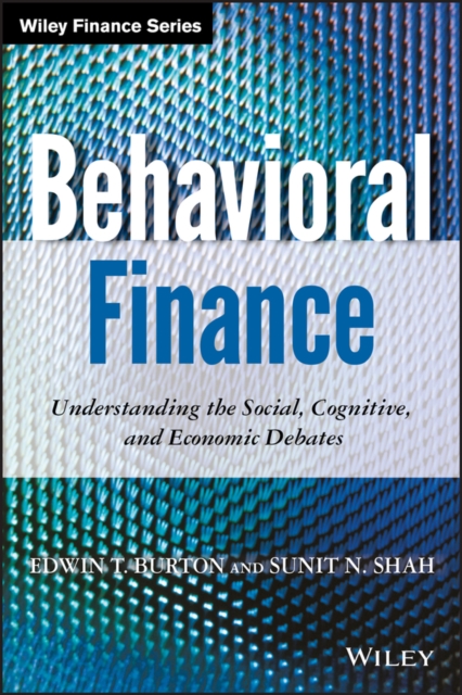 Behavioral Finance – Understanding the Social, Cognitive, and Economic Debates