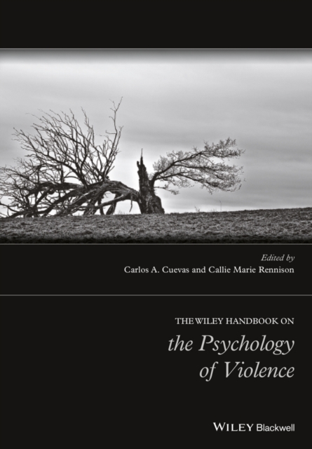 The Wiley Handbook on the Psychology of Violence Cuevas Hardback Wiley–Blackwell