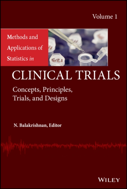 Methods and Applications of Statistics in Clinical  Trials, Volume 1 – Concepts…