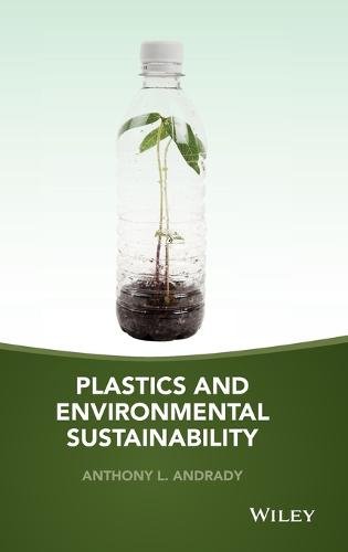 Plastics and Environmental Sustainability Andrady Hardback Wiley–Blackwell