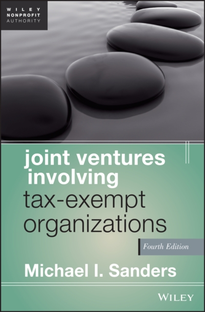 Joint Ventures Involving Tax–Exempt Organizations 4e Sanders Hardback