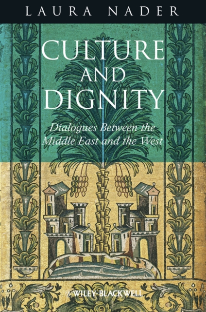 Culture and Dignity – Dialogues Between the Middle East and the West Nader