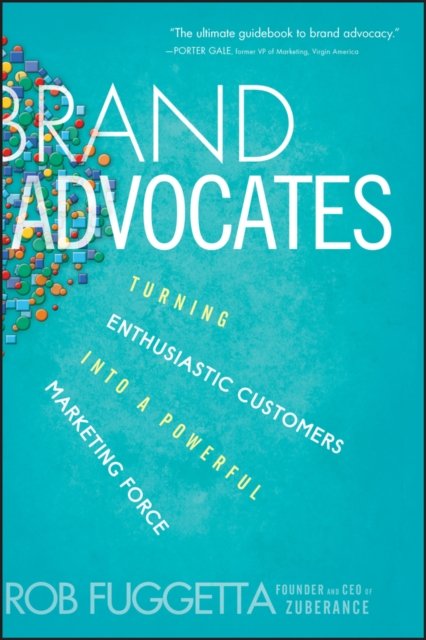 Brand Advocates – Turning Enthusiastic Customers into a Powerful Marketing Forc…