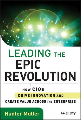 Leading the Epic Revolution – How CIOs Drive Innovation and Create Value Across…