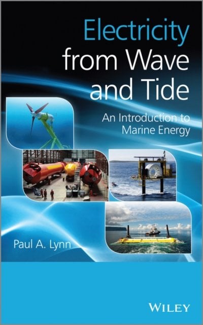 Electricity from Wave and Tide – An Introduction to Marine Energy Lynn Hardback