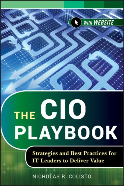 The CIO Playbook – Strategies and Best Practices for IT Leaders to Deliver Valu…