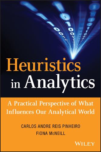 Heuristics in Analytics – A Practical Perspective of What Influences Our Analyt…
