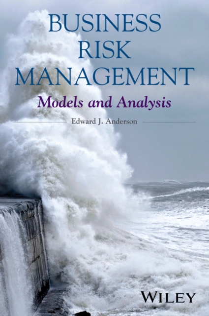 Business Risk Management – Models and Analysis Anderson Hardback Wiley–Blackwell