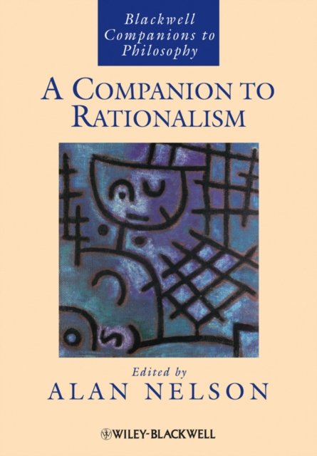 A Companion to Rationalism Nelson Paperback Wiley–Blackwell 9781118360620