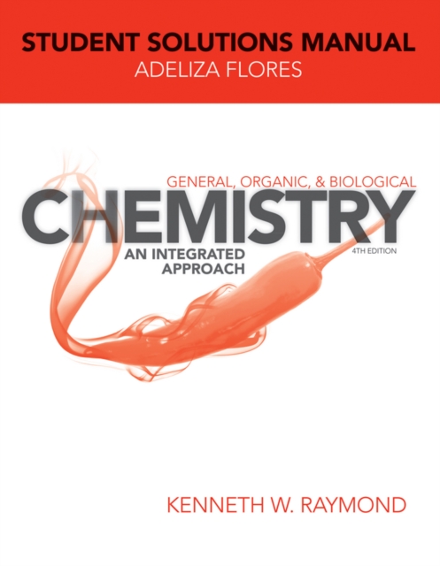 Student Solutions Manual to accompany General Organic and Biological Chemistry …