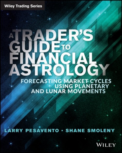 A Trader′s Guide to Financial Astrology – Forecasting Market Cycles Using Plane…