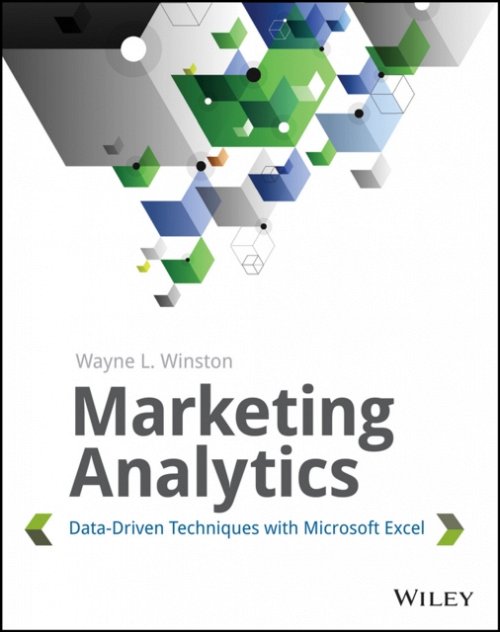 Marketing Analytics – Data–Driven Techniques with Microsoft Excel Winston