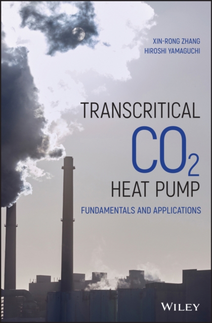 Transcritical CO2 Heat Pump – Fundamentals and Applications Zhang Hardback