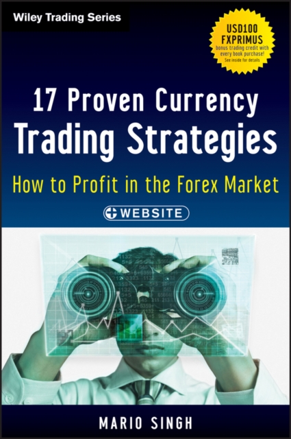 17 Proven Currency Trading Strategies – How to Profit in the Forex Market + Web…