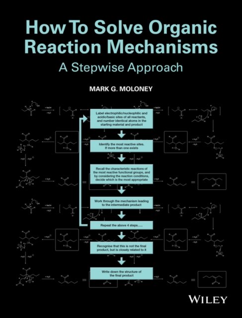 How To Solve Organic Reaction Mechanisms – A Stepwise Approach Moloney Paperback