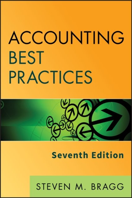 Accounting Best Practices, Seventh Edition Bragg Hardback John Wiley & Sons