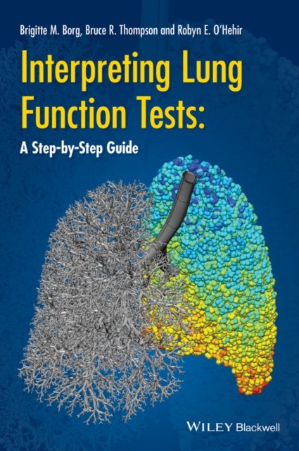 Interpreting Lung Function Tests – A Step–by–Step Guide Borg Paperback