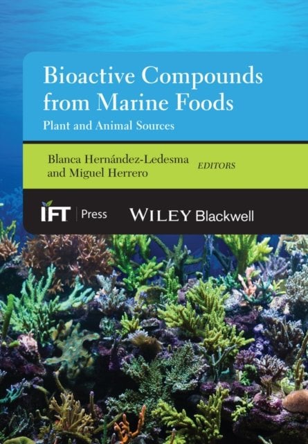 Bioactive Compounds from Marine Foods – Plant and Animal Sources Hernández–Ledes