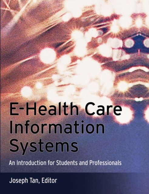 E–Health Care Information Systems – An Introduction for Students and Profession…