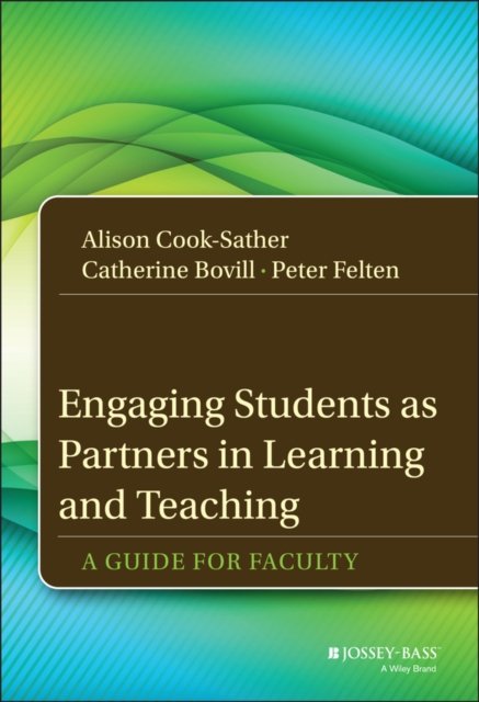 Engaging Students as Partners in Learning and Teaching A Guide for Faculty