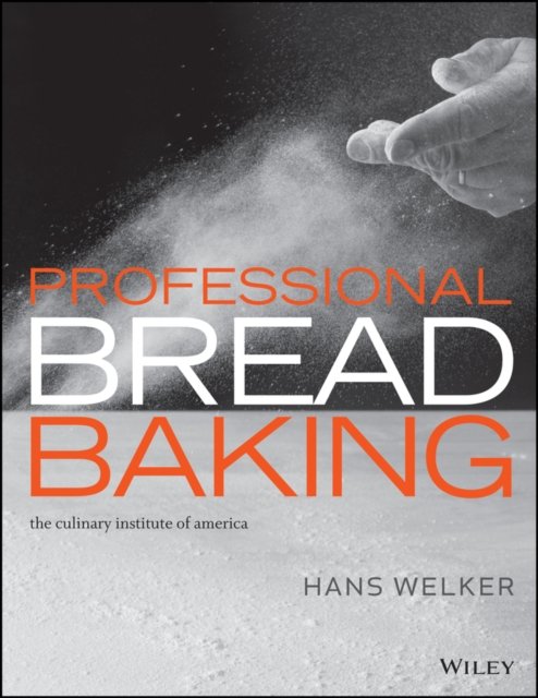 Professional Bread Baking Welker The Culinary Institute of America (CIA) Adams