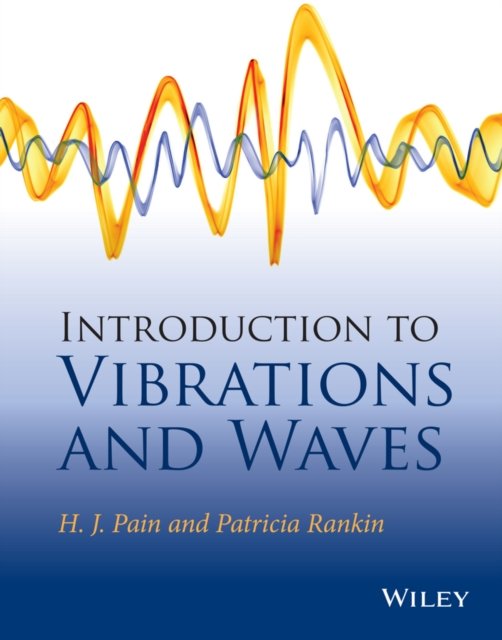 Introduction to Vibrations and Waves Pain Hardback Wiley–Blackwell 9781118441107