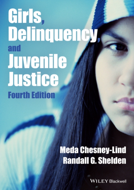 Girls, Delinquency, and Juvenile Justice Chesney–Lind Paperback 9781118454060