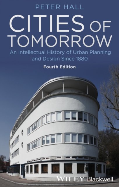 Cities of Tomorrow – An Intellectual History of Urban Planning and Design Since…