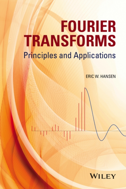 Fourier Transforms – Principles and Applications Hansen Hardback Wiley–Blackwell