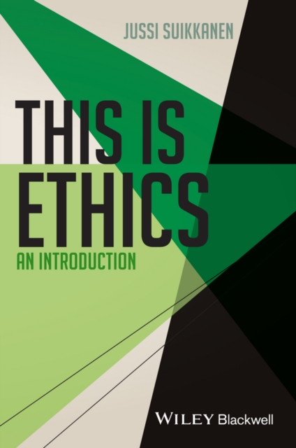 This Is Ethics – An Introduction Suikkanen Paperback John Wiley & Sons