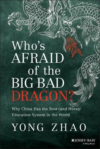 Who′s Afraid of the Big Bad Dragon? –Why China Has the Best (and Worst) Educati…