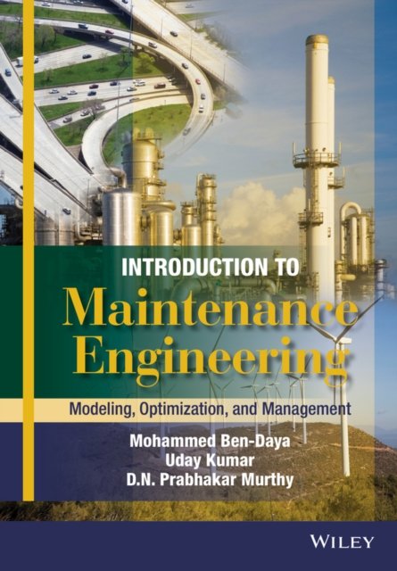 Introduction to Maintenance Engineering – Modelling, Optimization and Managemen…