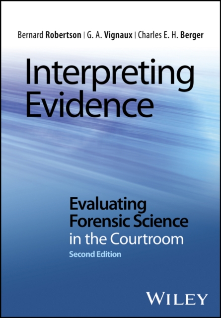Interpreting Evidence – Evaluating Forensic Science in the Courtroom 2e Hardback