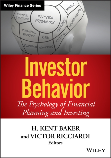 Investor Behavior – The Psychology of Financial Planning and Investing Baker