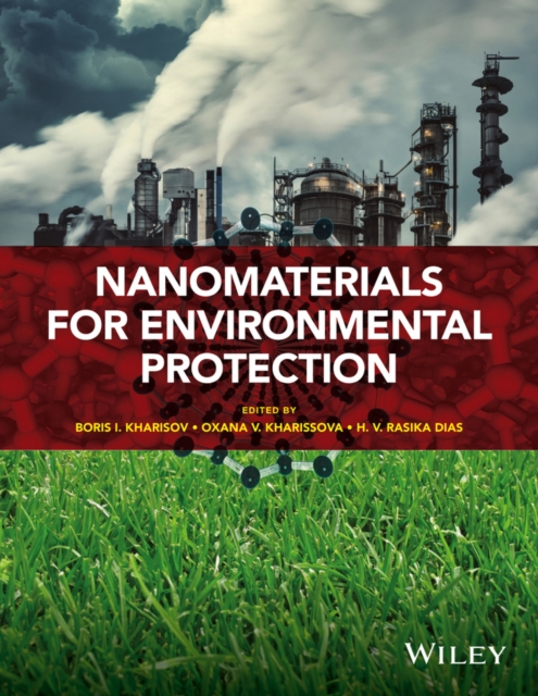 Nanomaterials for Environmental Protection Kharisov Hardback Wiley–Blackwell
