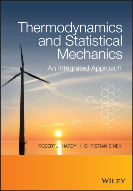 Thermodynamics and Statistical Mechanics – An Integrated Approach Hardy