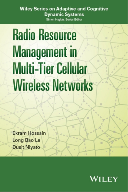 Radio Resource Management in Multi–Tier Cellular Wireless Networks Hossain