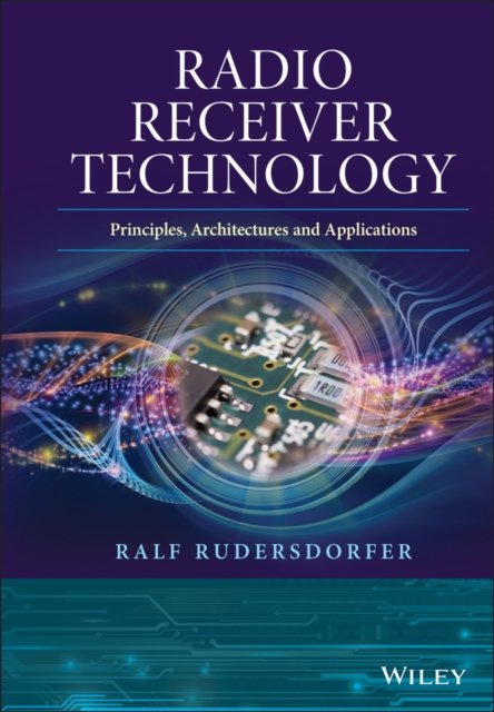 Radio Receiver Technology – Principles, Architectures and Applications Hardback